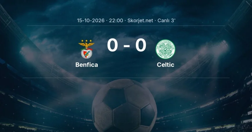 Benfica - Celtic maçı başladı | Avrupa Ligi