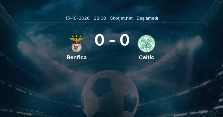 Avrupa Ligi: Benfica - Celtic kadro ve maç öncesi