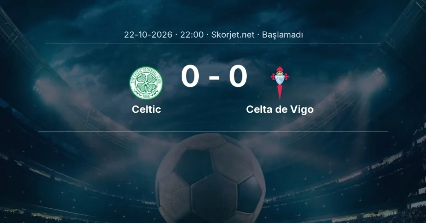 Celtic - Celta de Vigo muhtemel ilk 11'ler | Avrupa Ligi