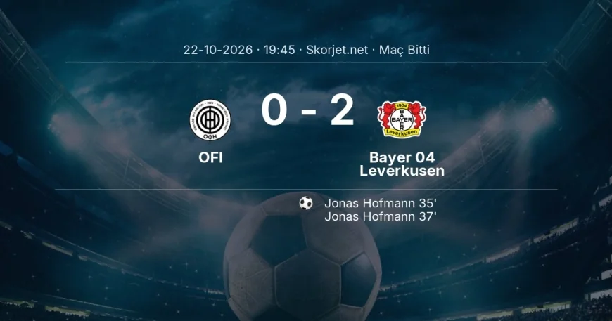 Avrupa Ligi | OFI 0-2 Bayer 04 Leverkusen sonucu