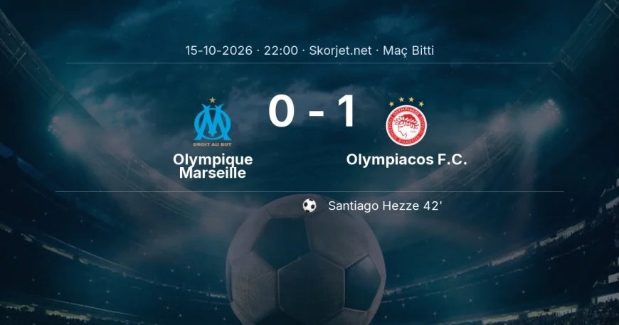 Maç sonucu: Olympique Marseille 0-1 Olympiacos F.C. | Avrupa Ligi