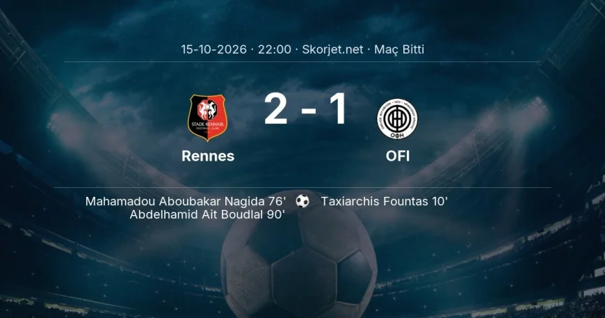 Maç sonucu: Rennes 2-1 OFI | Avrupa Ligi