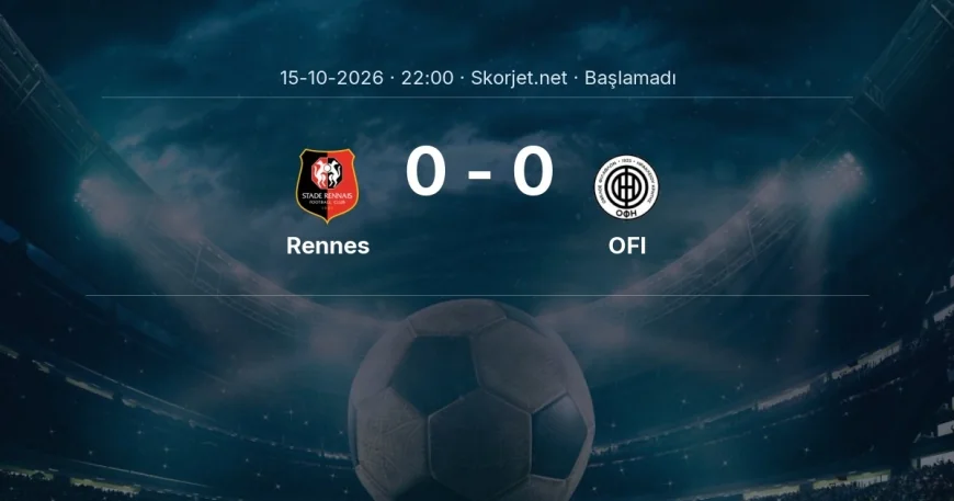 Rennes - OFI muhtemel ilk 11'ler | Avrupa Ligi