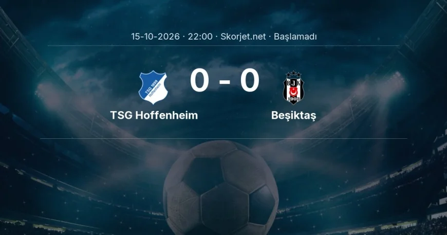 Avrupa Ligi: TSG Hoffenheim - Beşiktaş kadro ve maç öncesi