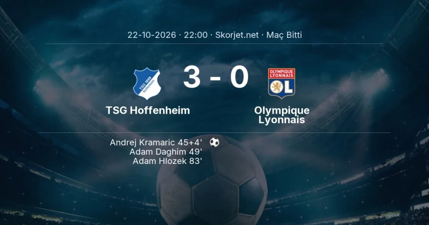 Maç sonucu: TSG Hoffenheim 3-0 Olympique Lyonnais | Avrupa Ligi