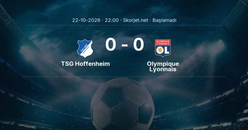 TSG Hoffenheim - Olympique Lyonnais muhtemel ilk 11'ler | Avrupa Ligi
