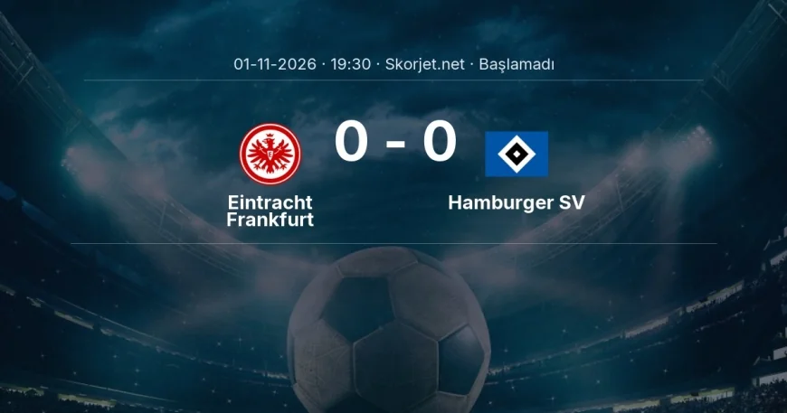 Bundesliga: Eintracht Frankfurt - Hamburger SV kadro ve maç öncesi