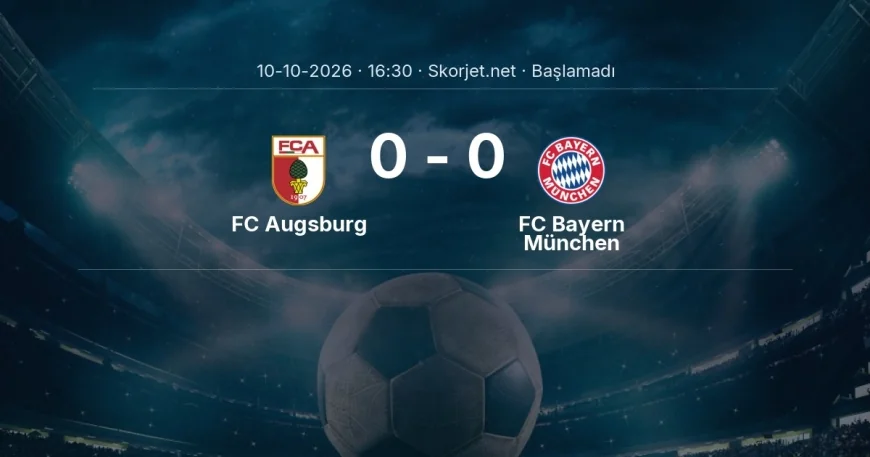 FC Augsburg - FC Bayern München maçı ne zaman, saat kaçta? | Bundesliga