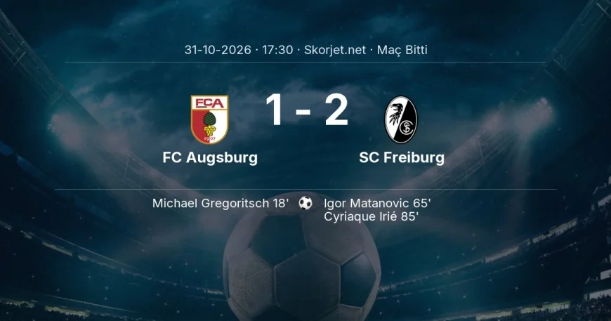 Maç sonucu: FC Augsburg 1-2 SC Freiburg | Bundesliga