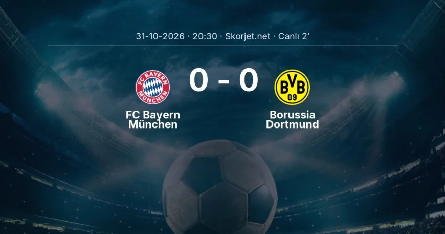 MAÇ BAŞLADI | FC Bayern München - Borussia Dortmund