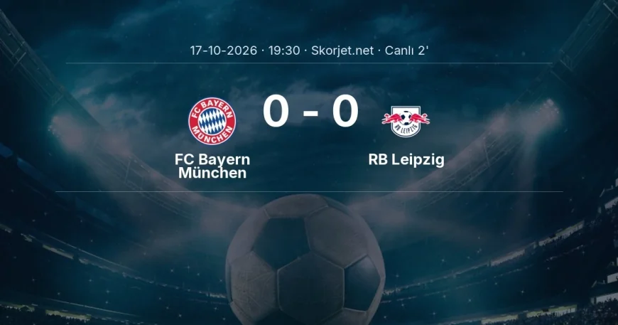 MAÇ BAŞLADI | FC Bayern München - RB Leipzig