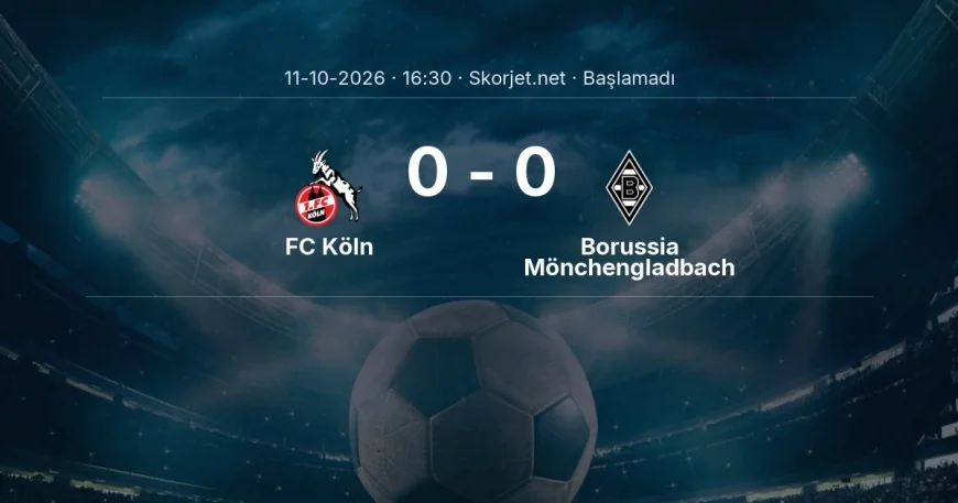 FC Köln - Borussia Mönchengladbach maçı ne zaman, saat kaçta? | Bundesliga