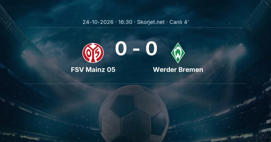 MAÇ BAŞLADI | FSV Mainz 05 - Werder Bremen