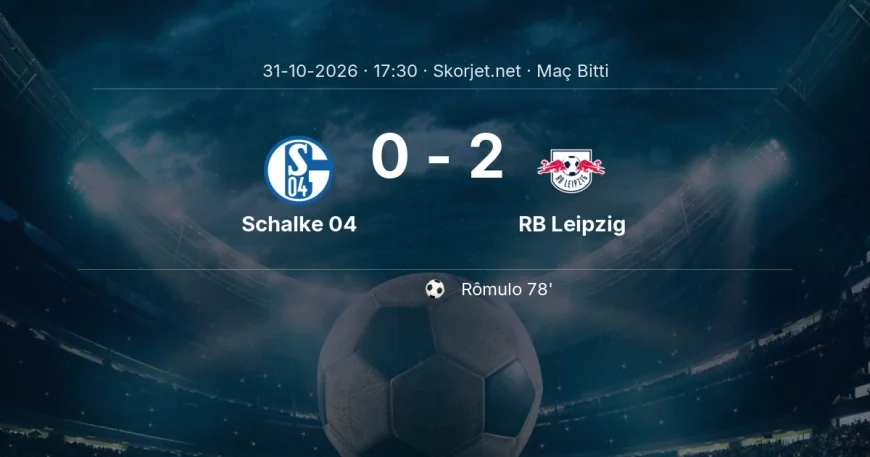 Bundesliga | Schalke 04 0-2 RB Leipzig sonucu