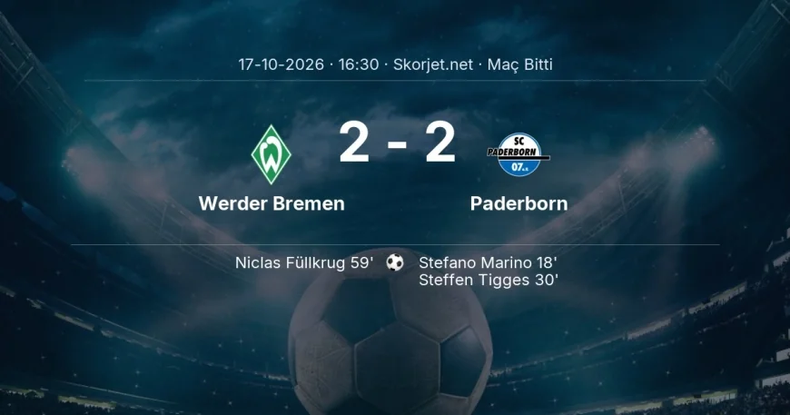 Maç sonucu: Werder Bremen 2-2 Paderborn | Bundesliga