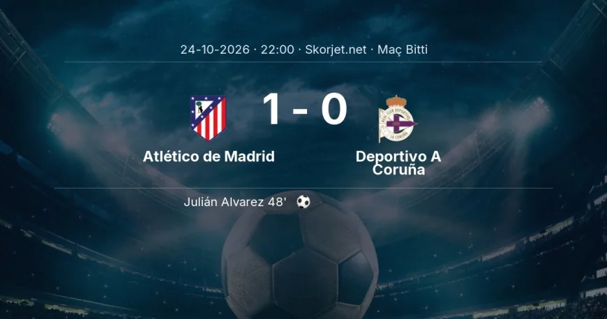 Maç sonucu: Atlético de Madrid 1-0 Deportivo A Coruña | La Liga