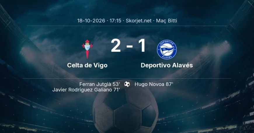 La Liga | Celta de Vigo 2-1 Deportivo Alavés sonucu