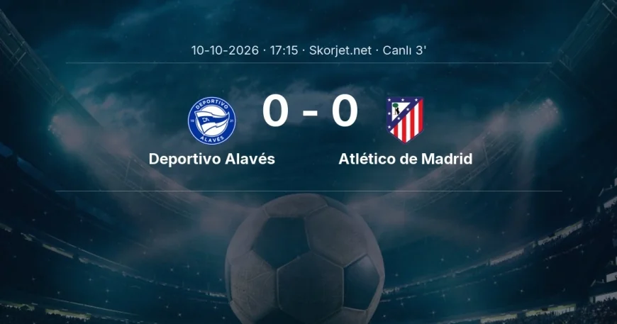 Deportivo Alavés - Atlético de Madrid maçı başladı | La Liga