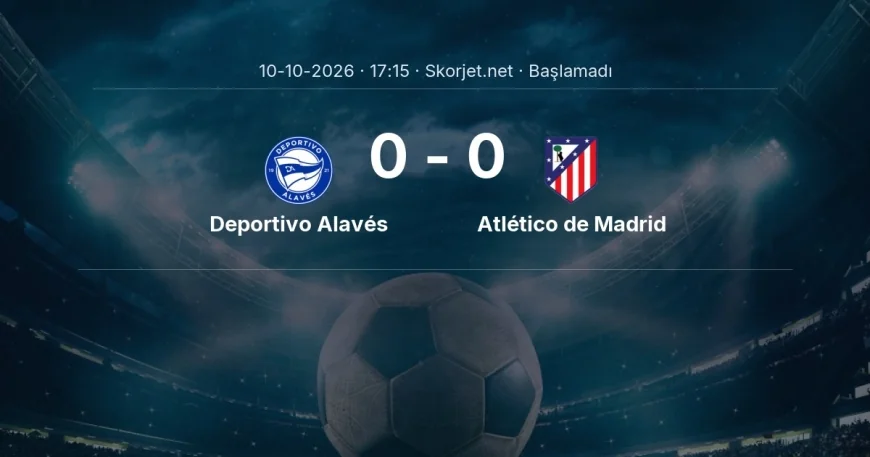 La Liga: Deportivo Alavés - Atlético de Madrid kadro ve maç öncesi