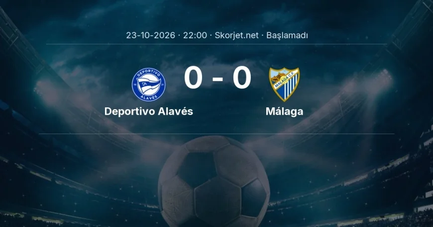 Deportivo Alavés - Málaga maçı ne zaman, saat kaçta? | La Liga