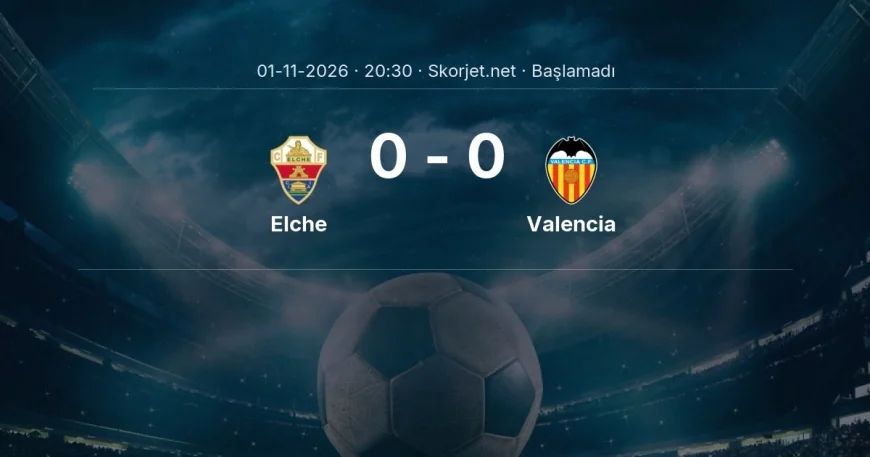 La Liga: Elche - Valencia kadro ve maç öncesi
