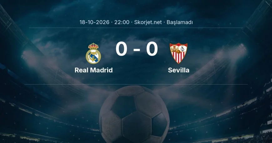 Real Madrid - Sevilla maçı ne zaman, saat kaçta? | La Liga