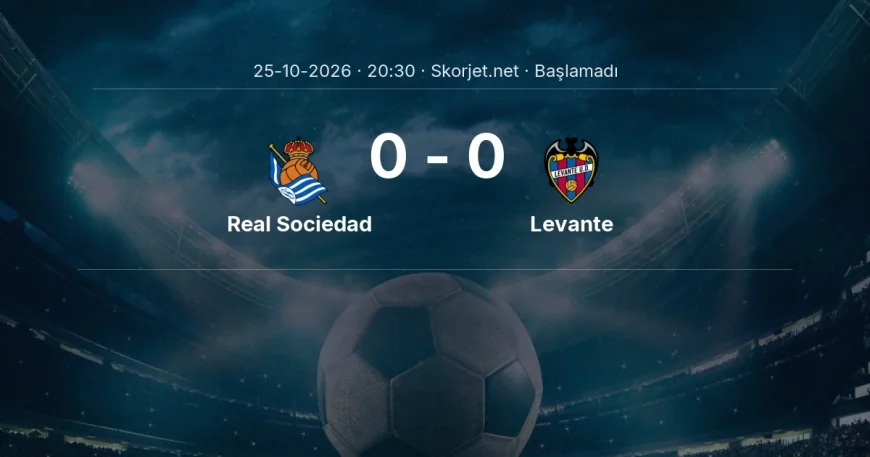 La Liga: Real Sociedad - Levante kadro ve maç öncesi