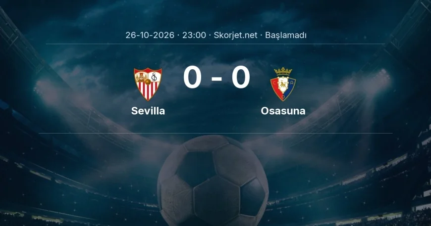 Sevilla - Osasuna muhtemel ilk 11'ler | La Liga
