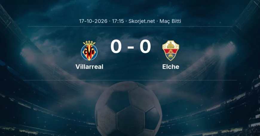 Maç sonucu: Villarreal 0-0 Elche | La Liga