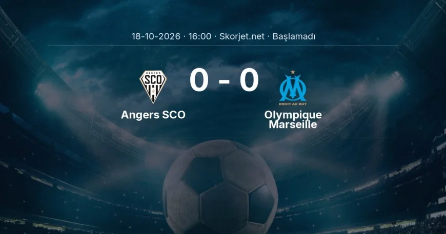 Angers SCO - Olympique Marseille muhtemel ilk 11'ler | Ligue 1