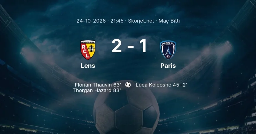 Maç sonucu: Lens 2-1 Paris | Ligue 1