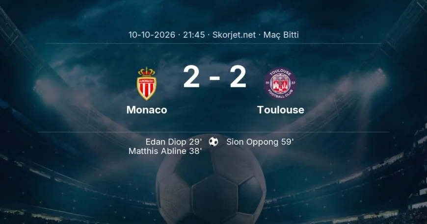Ligue 1 | Monaco 2-2 Toulouse sonucu