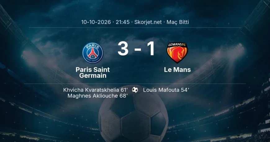 Maç sonucu: Paris Saint Germain 3-1 Le Mans | Ligue 1