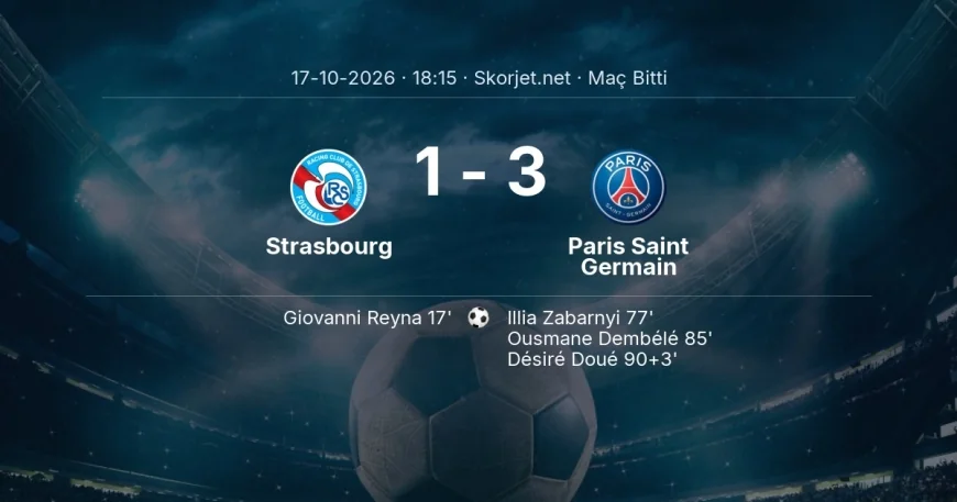 Ligue 1 | Strasbourg 1-3 Paris Saint Germain sonucu