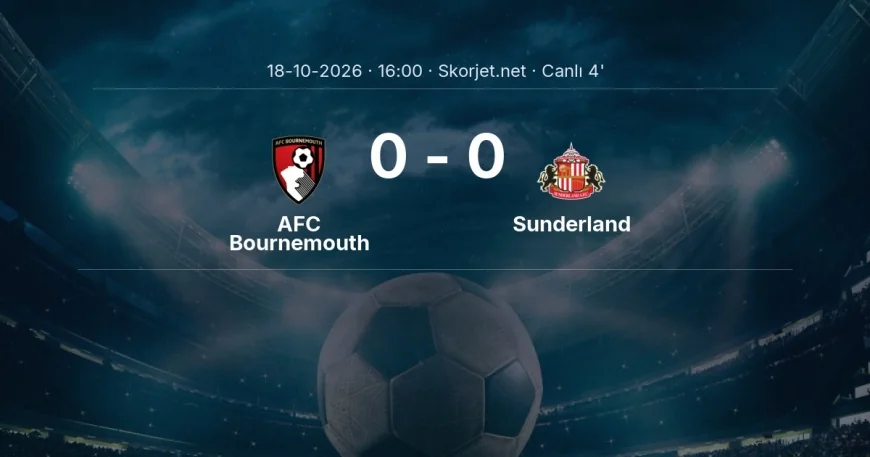 Premier Lig: AFC Bournemouth - Sunderland maçı başladı