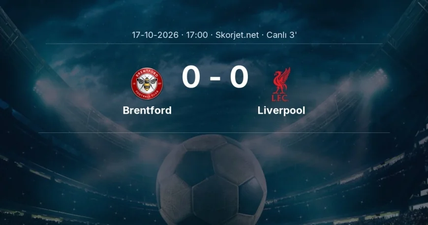 Brentford - Liverpool maçı başladı | Premier Lig