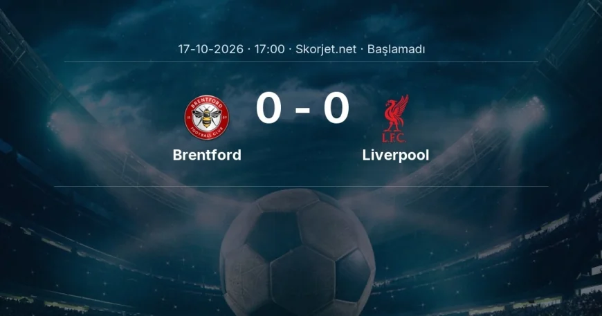Premier Lig: Brentford - Liverpool kadro ve maç öncesi