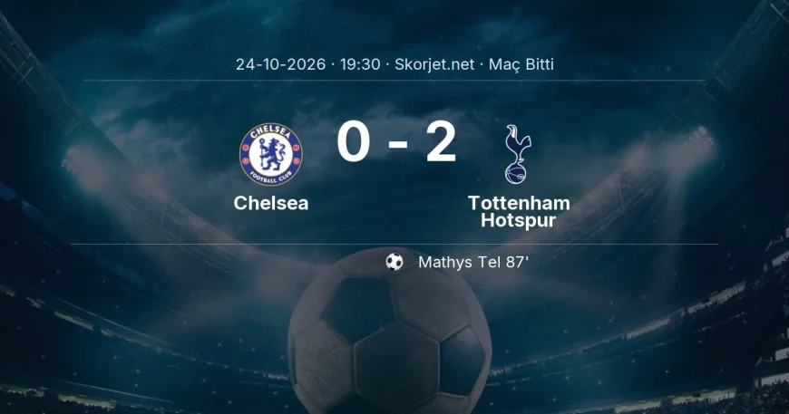 Premier Lig | Chelsea 0-2 Tottenham Hotspur sonucu