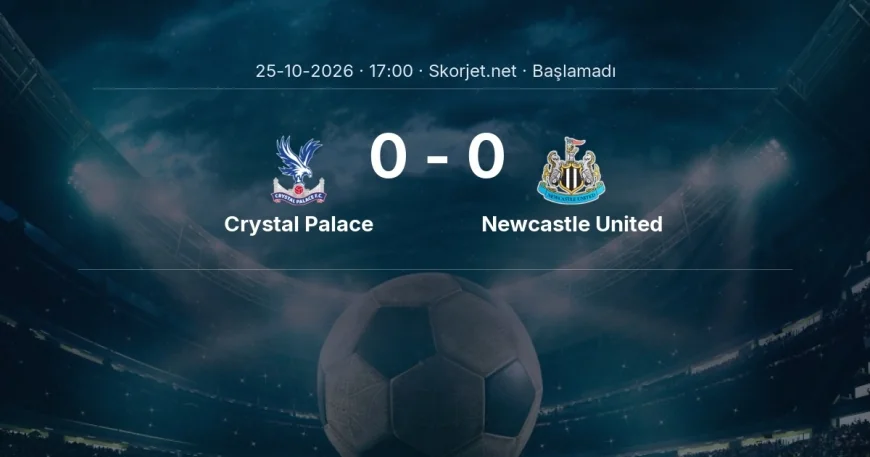 Crystal Palace - Newcastle United muhtemel ilk 11'ler | Premier Lig