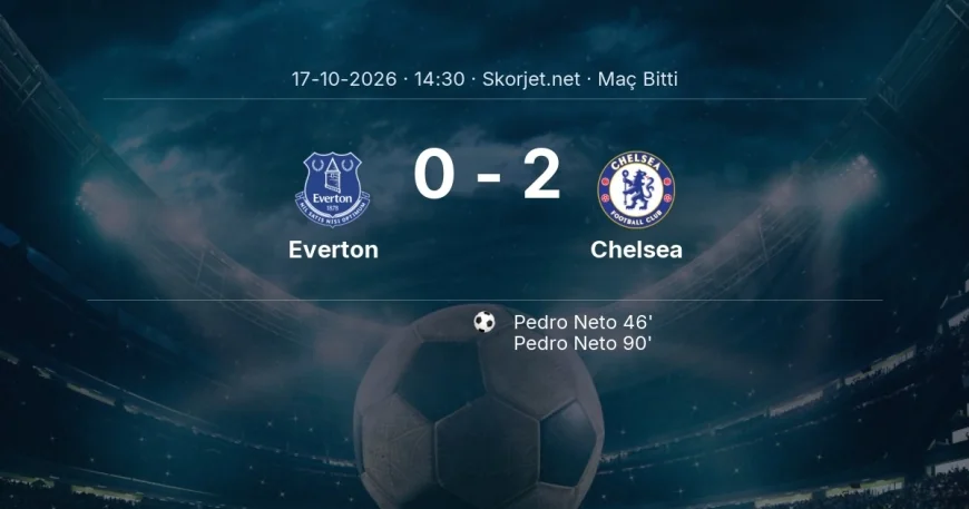 Premier Lig | Everton 0-2 Chelsea sonucu
