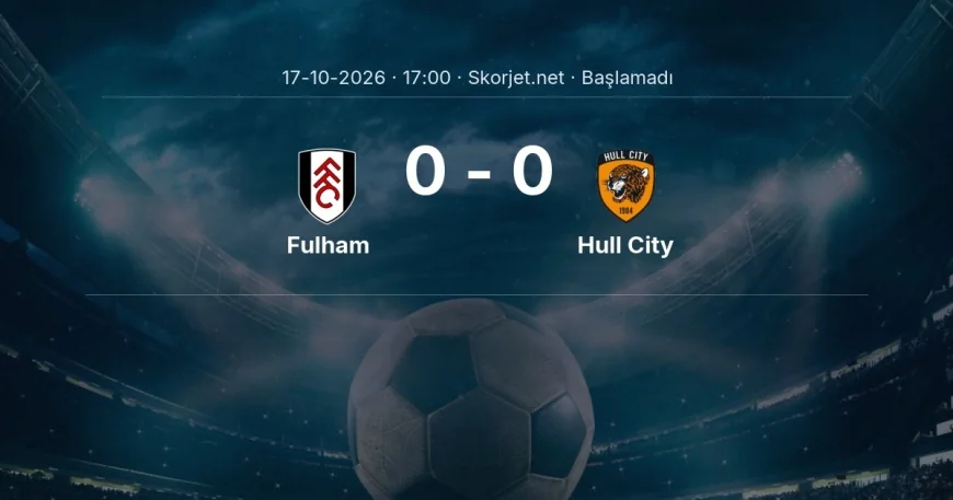 Premier Lig: Fulham - Hull City kadro ve maç öncesi
