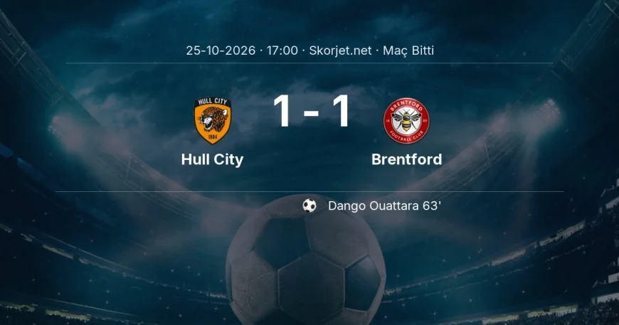 Premier Lig | Hull City 1-1 Brentford sonucu