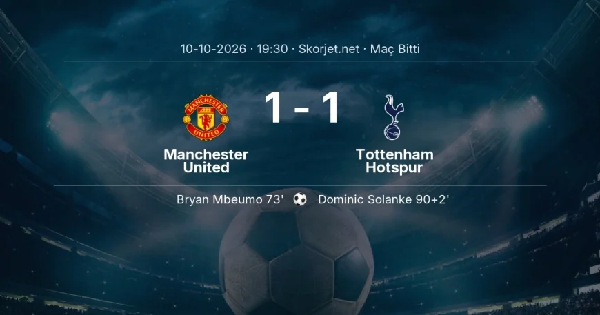 Manchester United 1-1 Tottenham Hotspur - maç özeti | Premier Lig