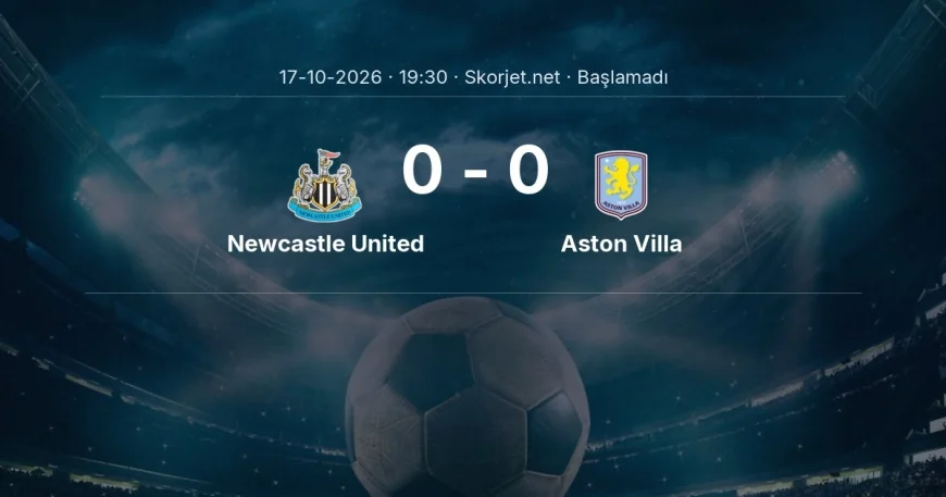 Premier Lig: Newcastle United - Aston Villa kadro ve maç öncesi