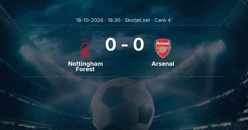 MAÇ BAŞLADI | Nottingham Forest - Arsenal