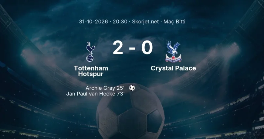 Maç sonucu: Tottenham Hotspur 2-0 Crystal Palace | Premier Lig