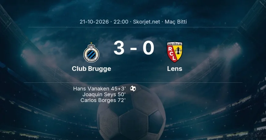 Şampiyonlar Ligi | Club Brugge 3-0 Lens sonucu