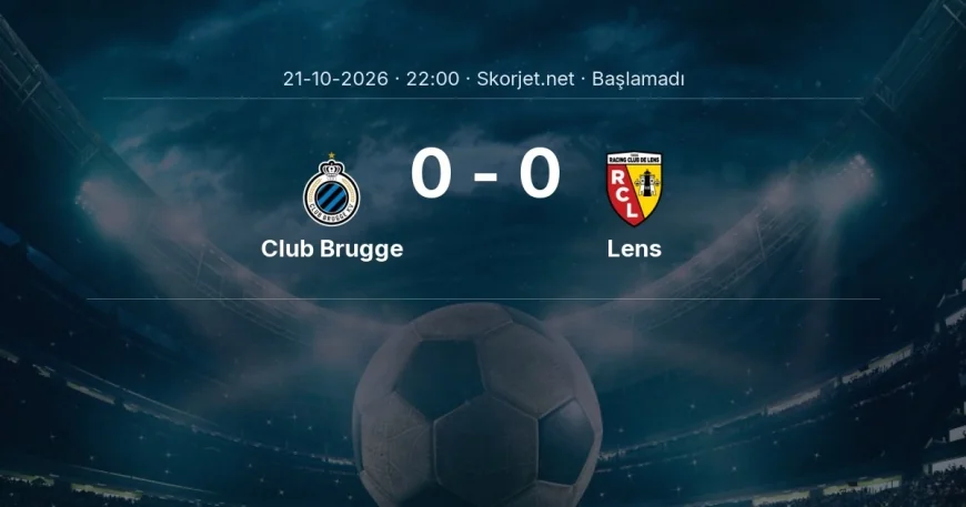 Club Brugge - Lens maçı ne zaman, saat kaçta? | Şampiyonlar Ligi