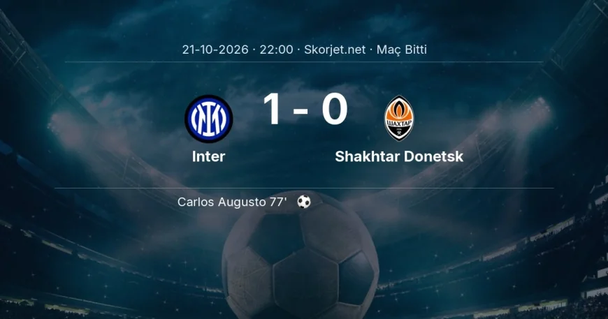 Şampiyonlar Ligi | Inter 1-0 Shakhtar Donetsk sonucu
