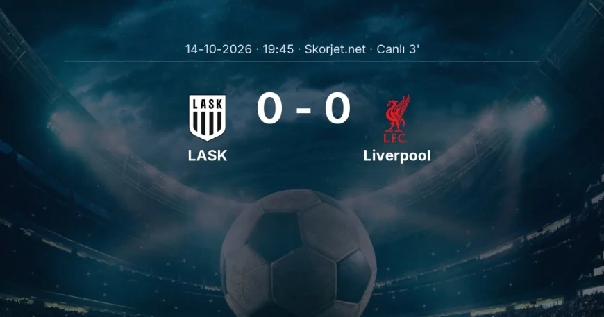 MAÇ BAŞLADI | LASK - Liverpool